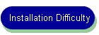 Installation Difficulty